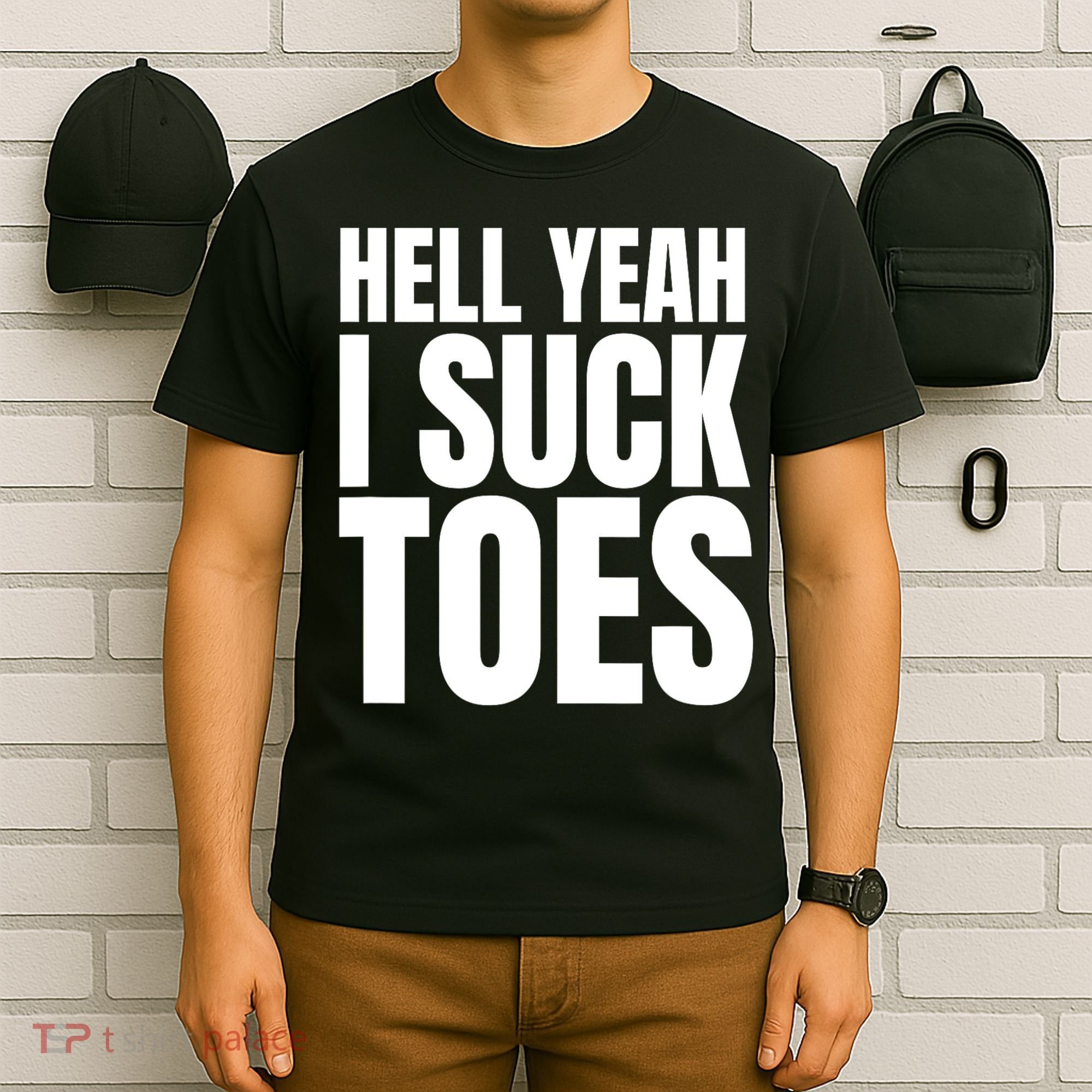Funny Foot Fetish Sucking Toes Joke Hell Yeah I Suck Toes T-Shirt