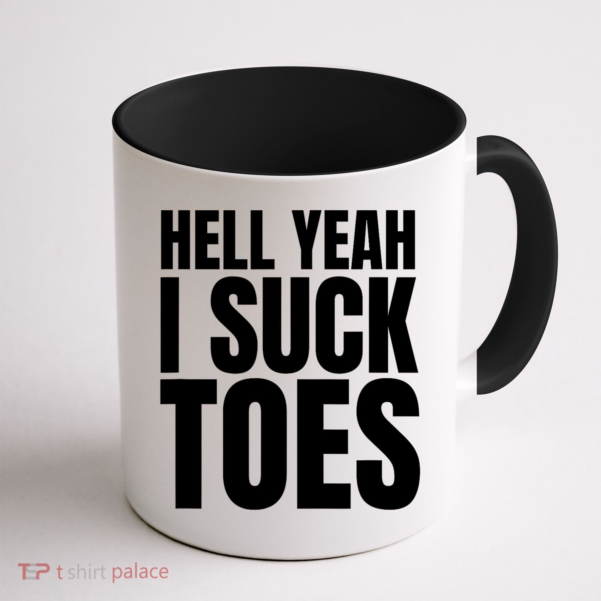 Funny Foot Fetish Sucking Toes Joke Hell Yeah I Suck Toes Coffee Mug