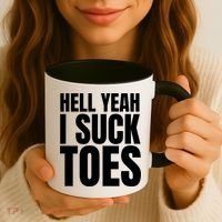 Funny Foot Fetish Sucking Toes Joke Hell Yeah I Suck Toes Coffee Mug thumb 3