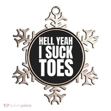 Funny Foot Fetish Sucking Toes Joke Hell Yeah I Suck Toes Ornament