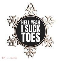 Funny Foot Fetish Sucking Toes Joke Hell Yeah I Suck Toes Ornament thumb 0
