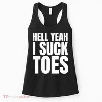 Funny Foot Fetish Sucking Toes Joke Hell Yeah I Suck Toes Women's Tank Top thumb 0