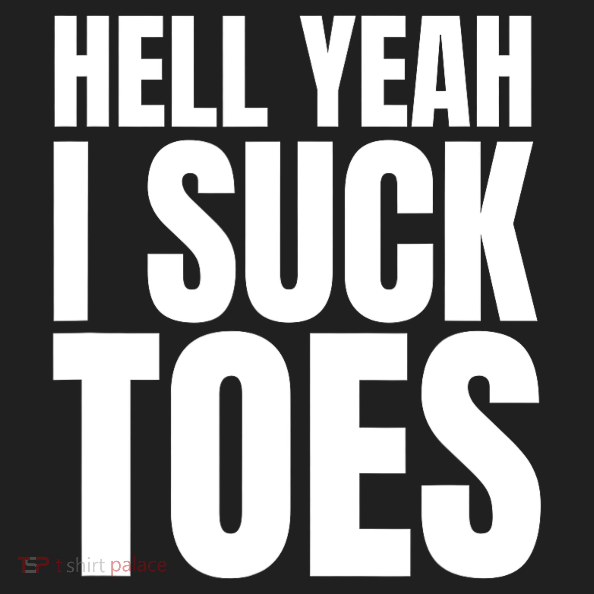 Funny Foot Fetish Sucking Toes Joke Hell Yeah I Suck Toes Hat