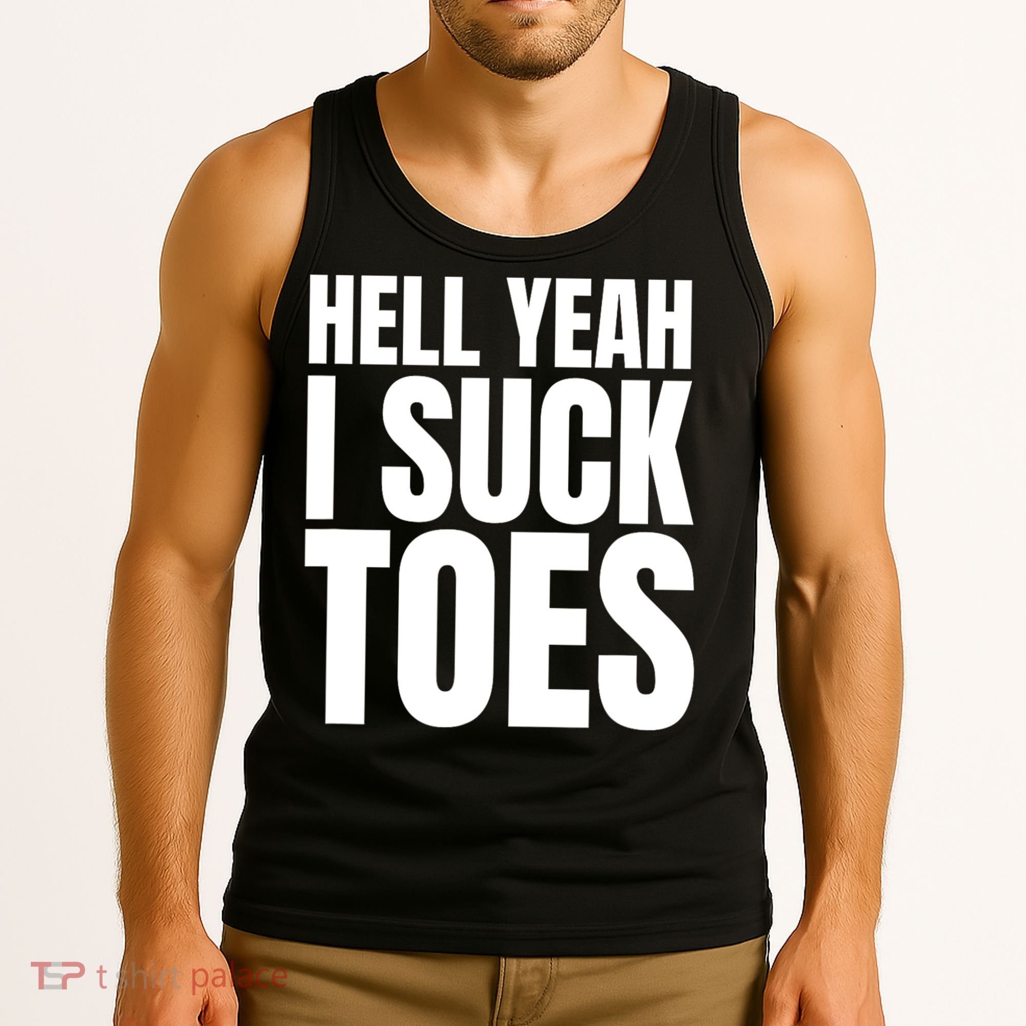 Funny Foot Fetish Sucking Toes Joke Hell Yeah I Suck Toes Tank Top