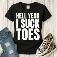Funny Foot Fetish Sucking Toes Joke Hell Yeah I Suck Toes Women's T-Shirt thumb 3