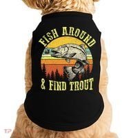 Funny Fishing Fish Around Find Trout Fishermen Doggie Tank thumb 0