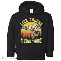 Funny Fishing Fish Around Find Trout Fishermen Toddler Hoodie thumb 0