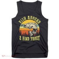 Funny Fishing Fish Around Find Trout Fishermen Tank Top thumb 0