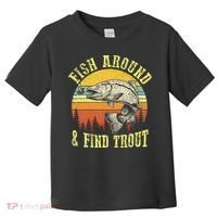 Funny Fishing Fish Around Find Trout Fishermen Toddler T-Shirt thumb 0