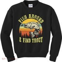 Funny Fishing Fish Around Find Trout Fishermen Kids Sweatshirt thumb 0