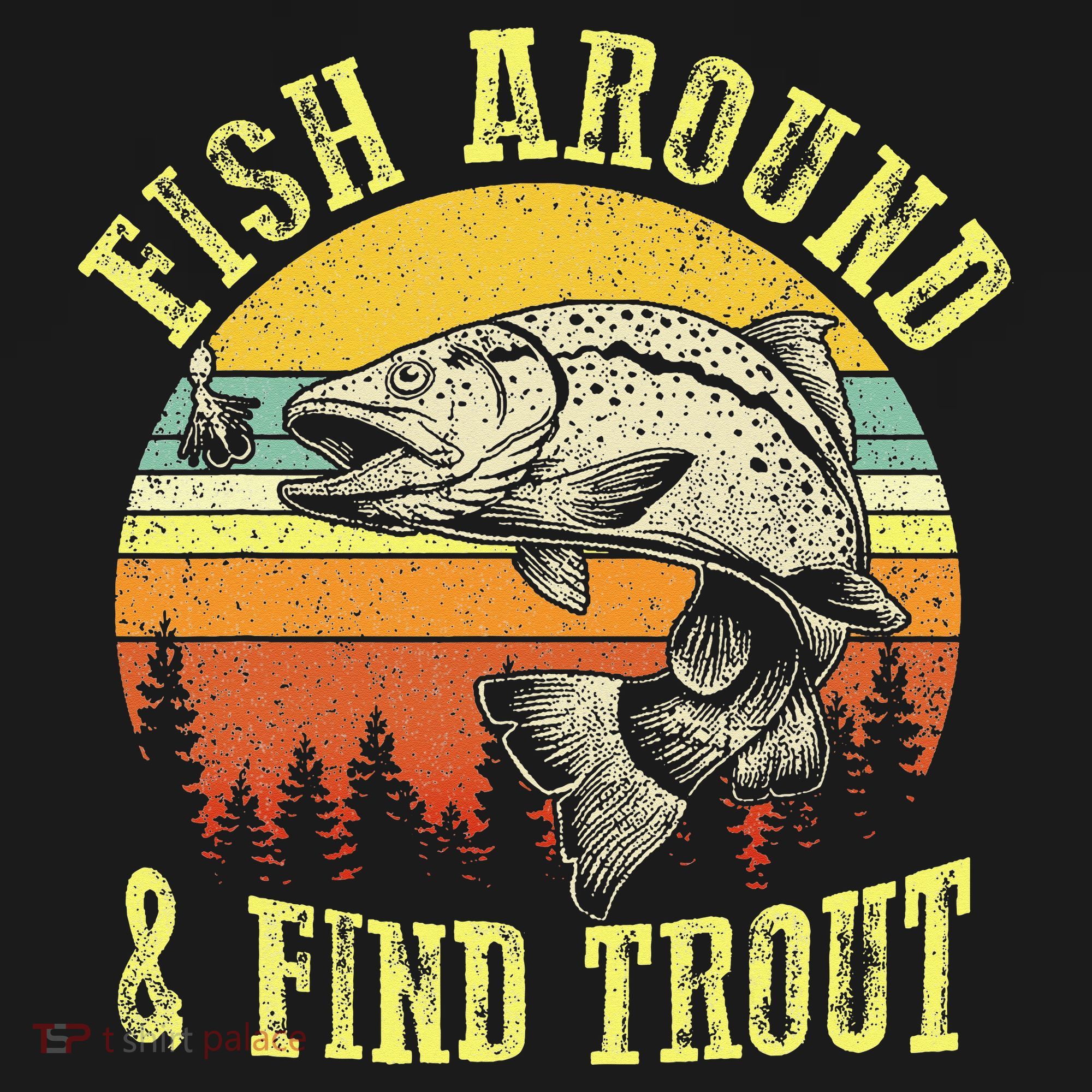 Funny Fishing Fish Around Find Trout Fishermen Kids Sweatshirt