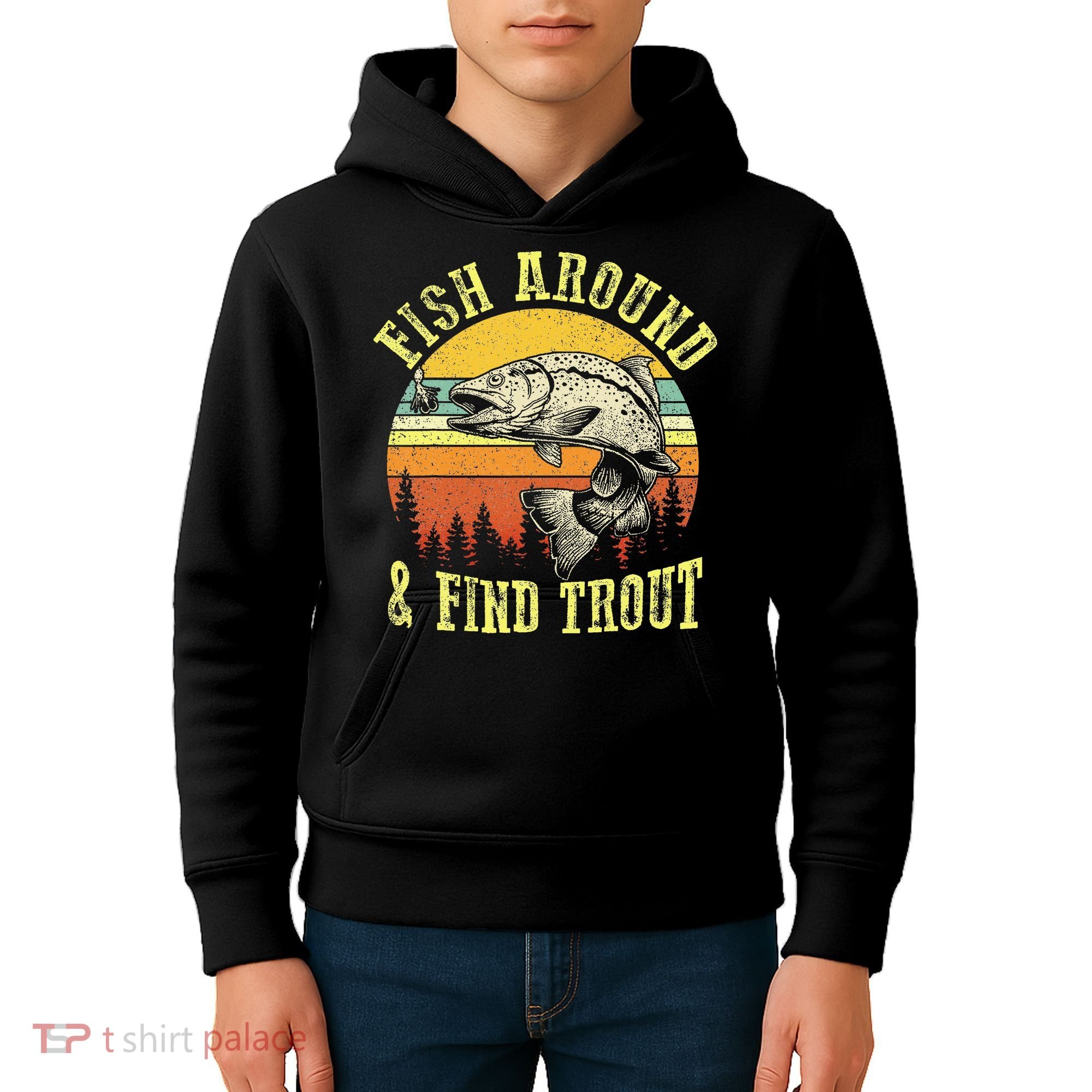 Funny Fishing Fish Around Find Trout Fishermen Kids Hoodie
