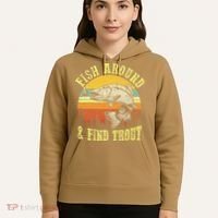 Funny Fishing Fish Around Find Trout Fishermen Hoodie thumb 5
