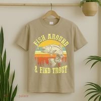 Funny Fishing Fish Around Find Trout Fishermen T-Shirt thumb 2