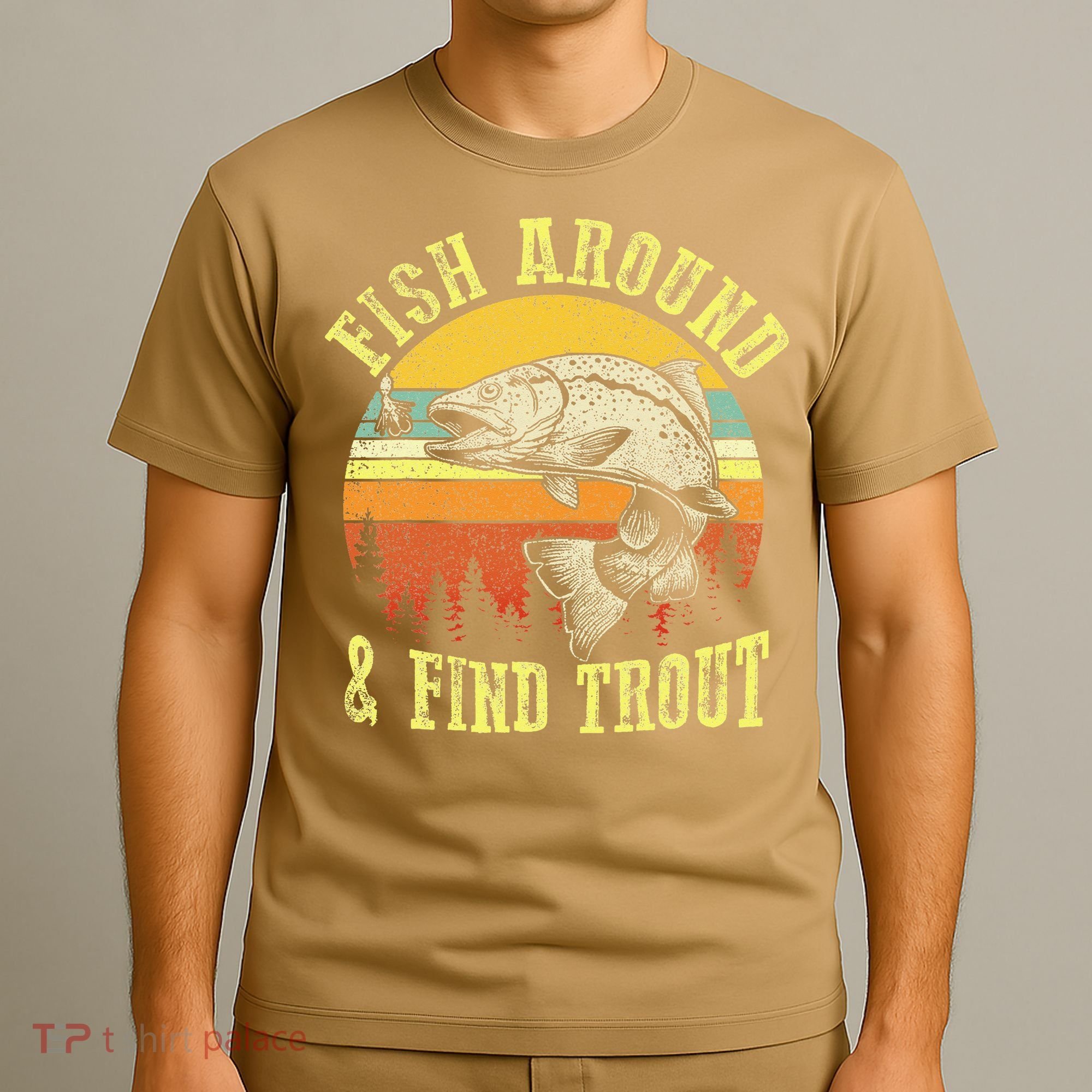 Funny Fishing Fish Around Find Trout Fishermen T-Shirt