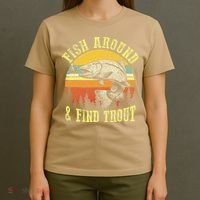 Funny Fishing Fish Around Find Trout Fishermen T-Shirt thumb 4