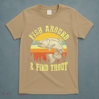 Funny Fishing Fish Around Find Trout Fishermen T-Shirt thumb 5
