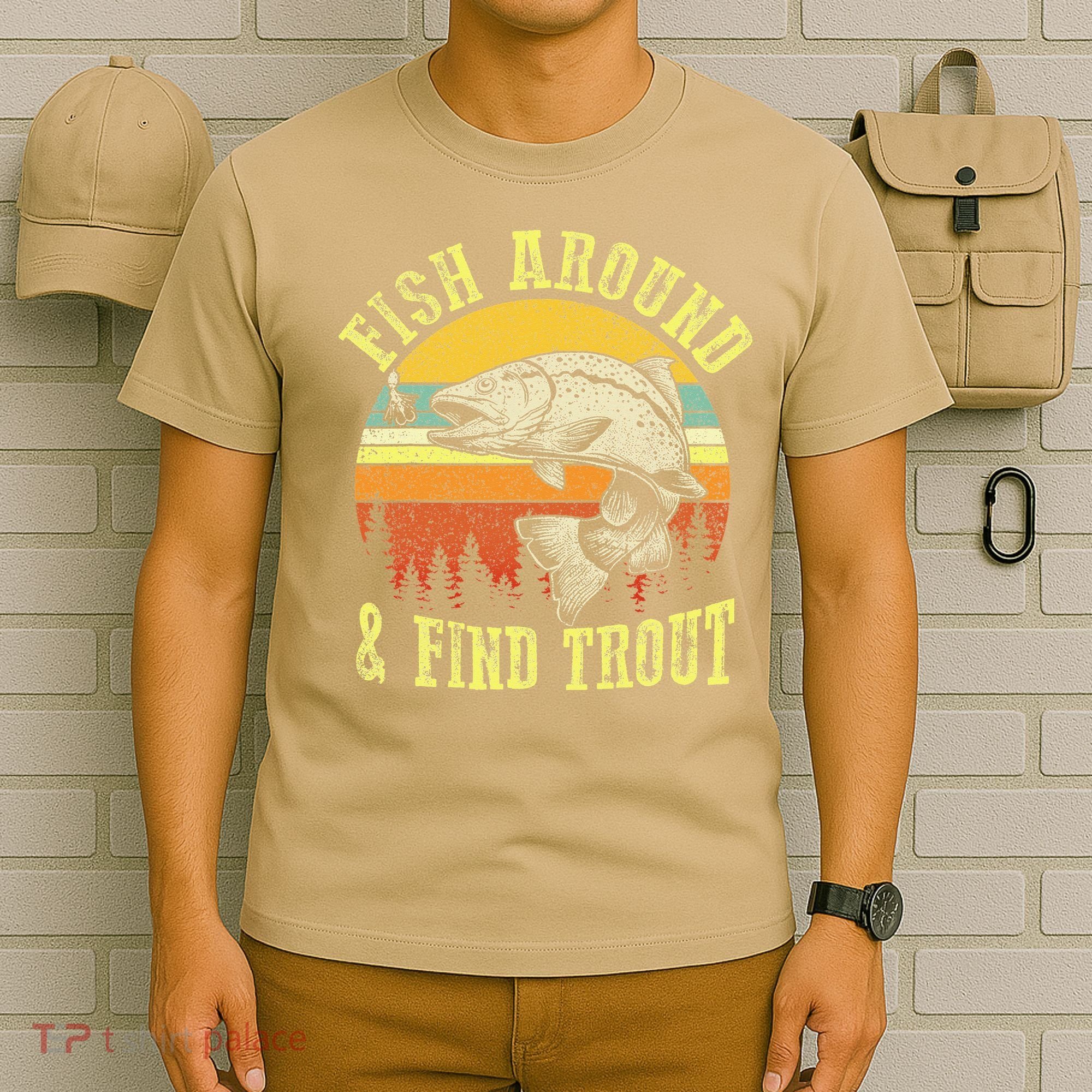 Funny Fishing Fish Around Find Trout Fishermen T-Shirt