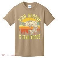 Funny Fishing Fish Around Find Trout Fishermen Kids T-Shirt thumb 0