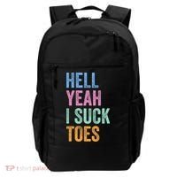 Funny Foot Fetish Sucking Toes Joke Hell Yeah I Suck Toes Backpack thumb 0