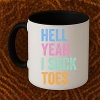Funny Foot Fetish Sucking Toes Joke Hell Yeah I Suck Toes Coffee Mug thumb 2