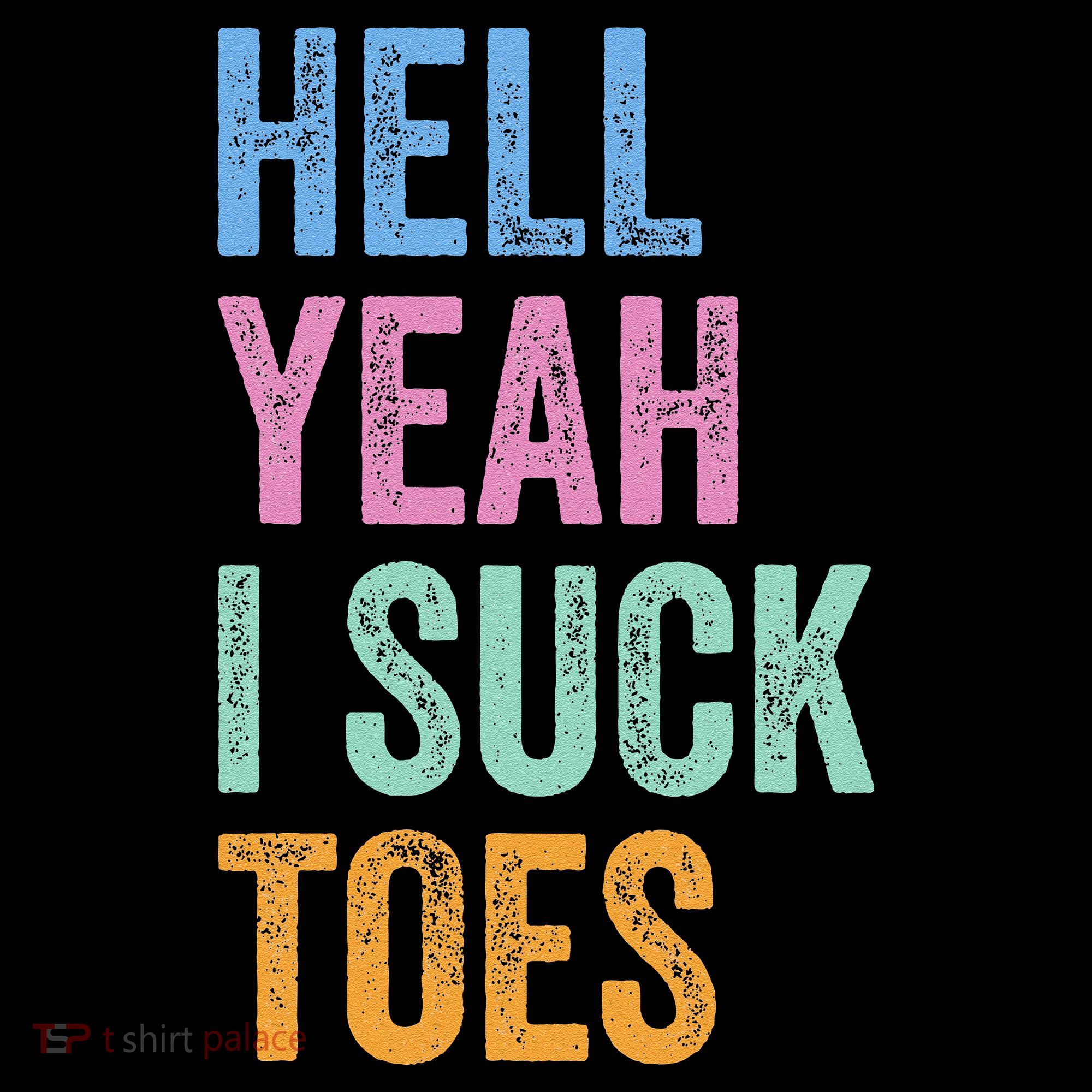 Funny Foot Fetish Sucking Toes Joke Hell Yeah I Suck Toes Coffee Mug