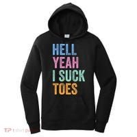 Funny Foot Fetish Sucking Toes Joke Hell Yeah I Suck Toes Women's Hoodie thumb 0