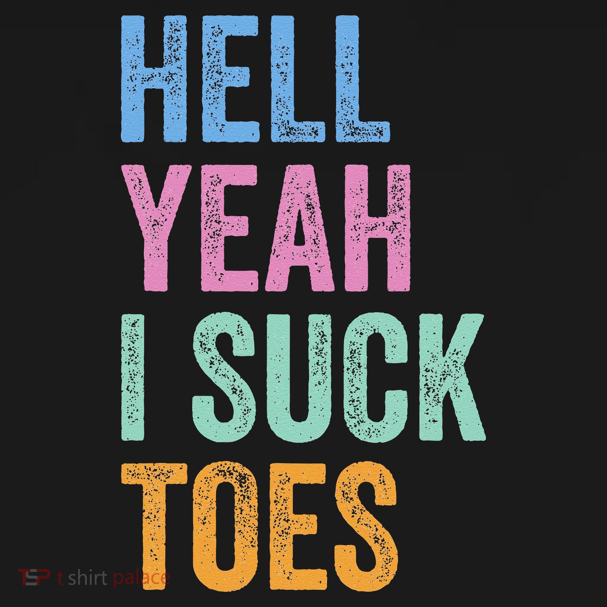 Funny Foot Fetish Sucking Toes Joke Hell Yeah I Suck Toes Women's Tank Top
