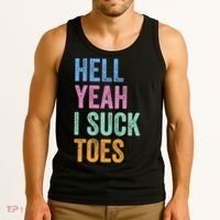 Funny Foot Fetish Sucking Toes Joke Hell Yeah I Suck Toes Tank Top thumb 3