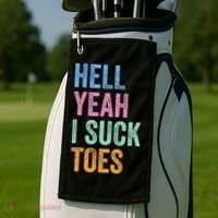 Funny Foot Fetish Sucking Toes Joke Hell Yeah I Suck Toes Golf Towel thumb 2