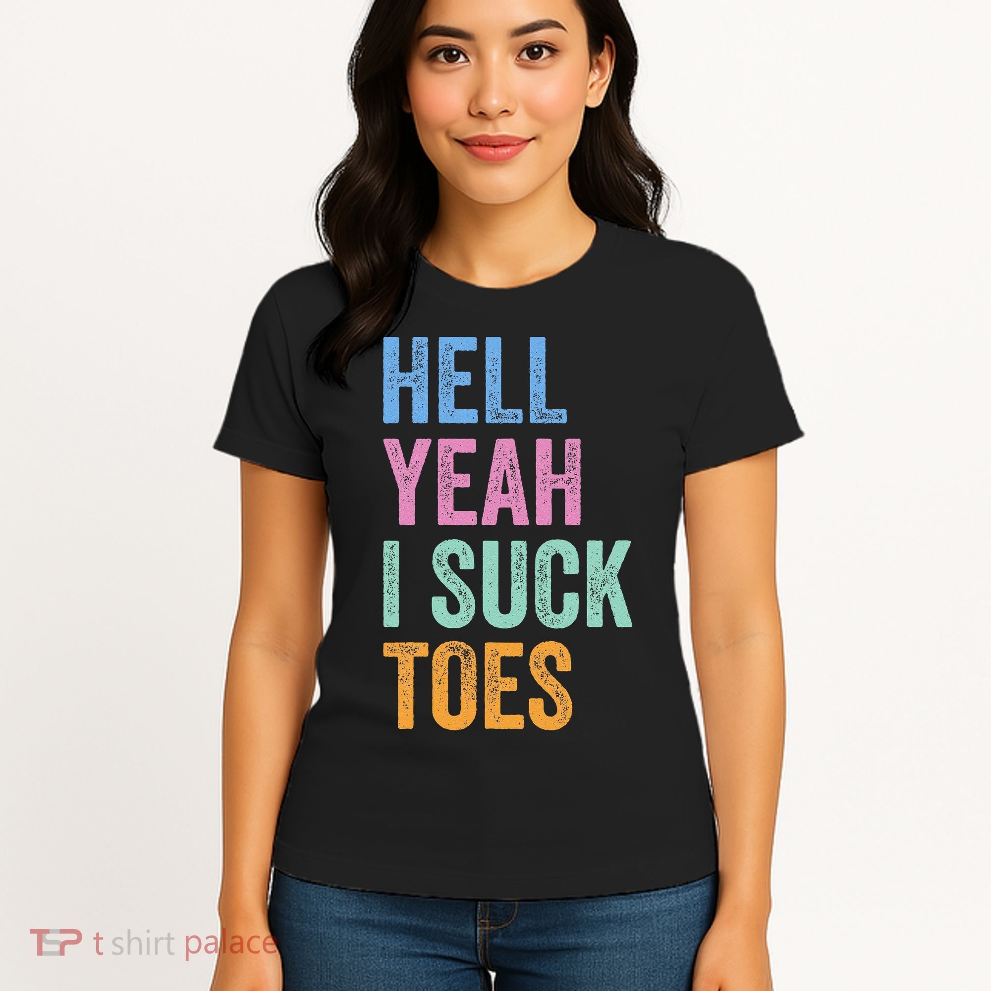 Funny Foot Fetish Sucking Toes Joke Hell Yeah I Suck Toes Women's T-Shirt