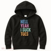 Funny Foot Fetish Sucking Toes Joke Hell Yeah I Suck Toes Kids Hoodie thumb 0