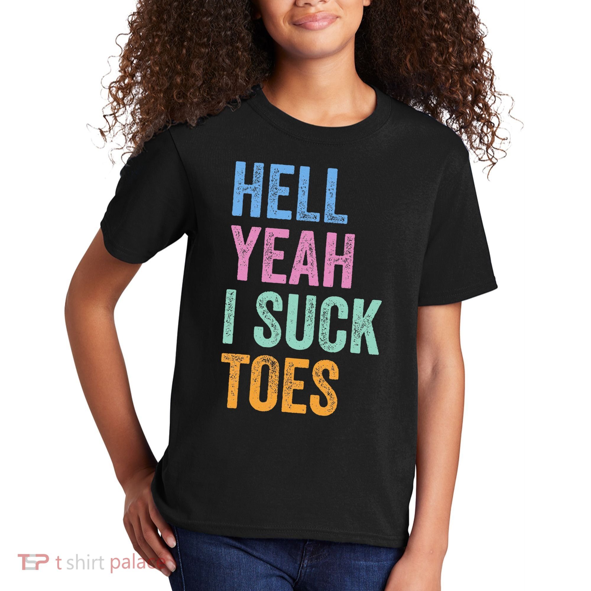 Funny Foot Fetish Sucking Toes Joke Hell Yeah I Suck Toes Kids T-Shirt