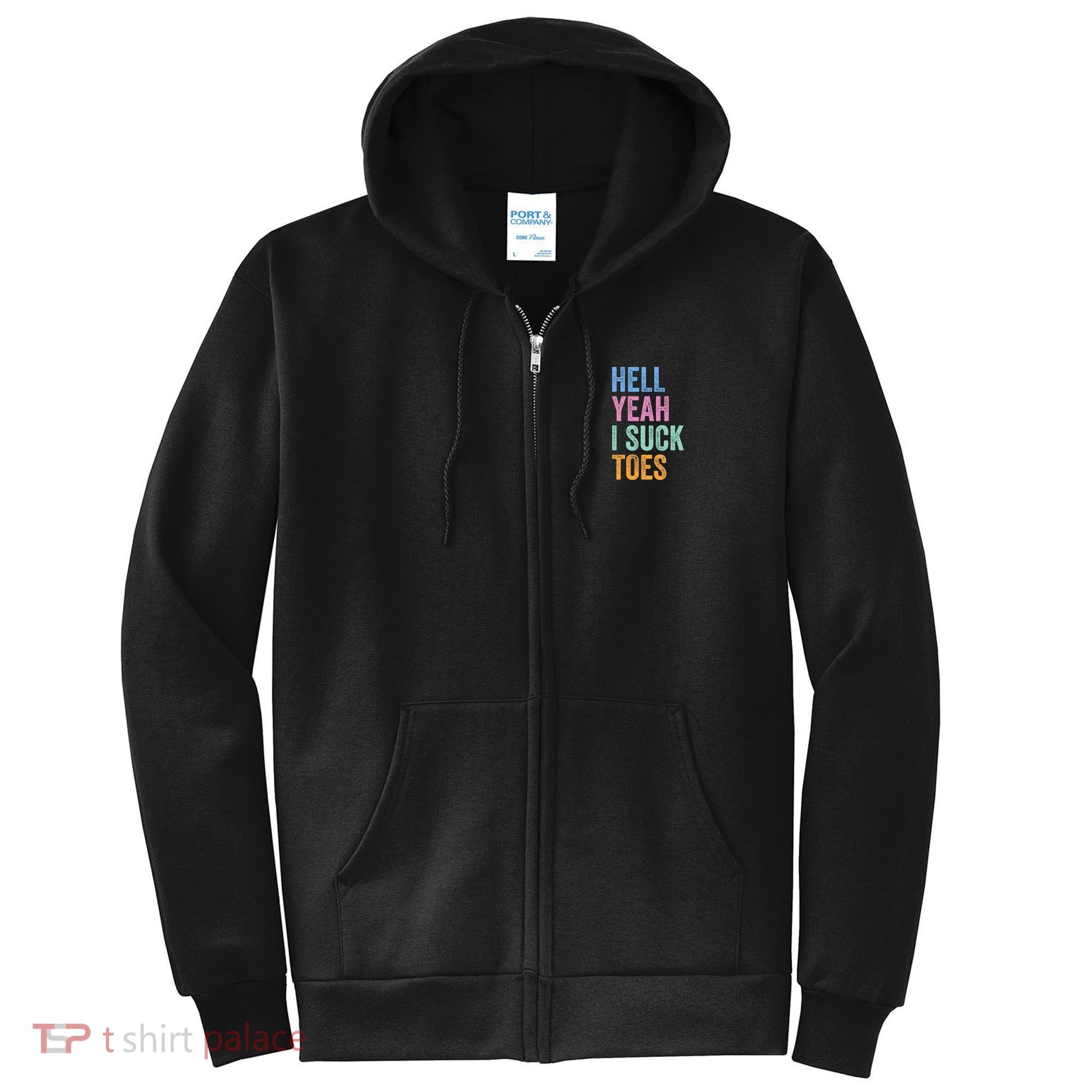 Funny Foot Fetish Sucking Toes Joke Hell Yeah I Suck Toes Full Zip Hoodie