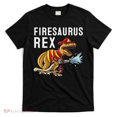 Funny Firemen Firefighter Gift Dino Cool Firesaurus Rex T-Shirt