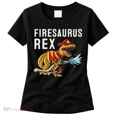 Funny Firemen Firefighter Gift Dino Cool Firesaurus Rex Women's T-Shirt