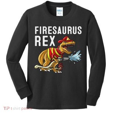 Funny Firemen Firefighter Gift Dino Cool Firesaurus Rex Kids Long Sleeve Shirt