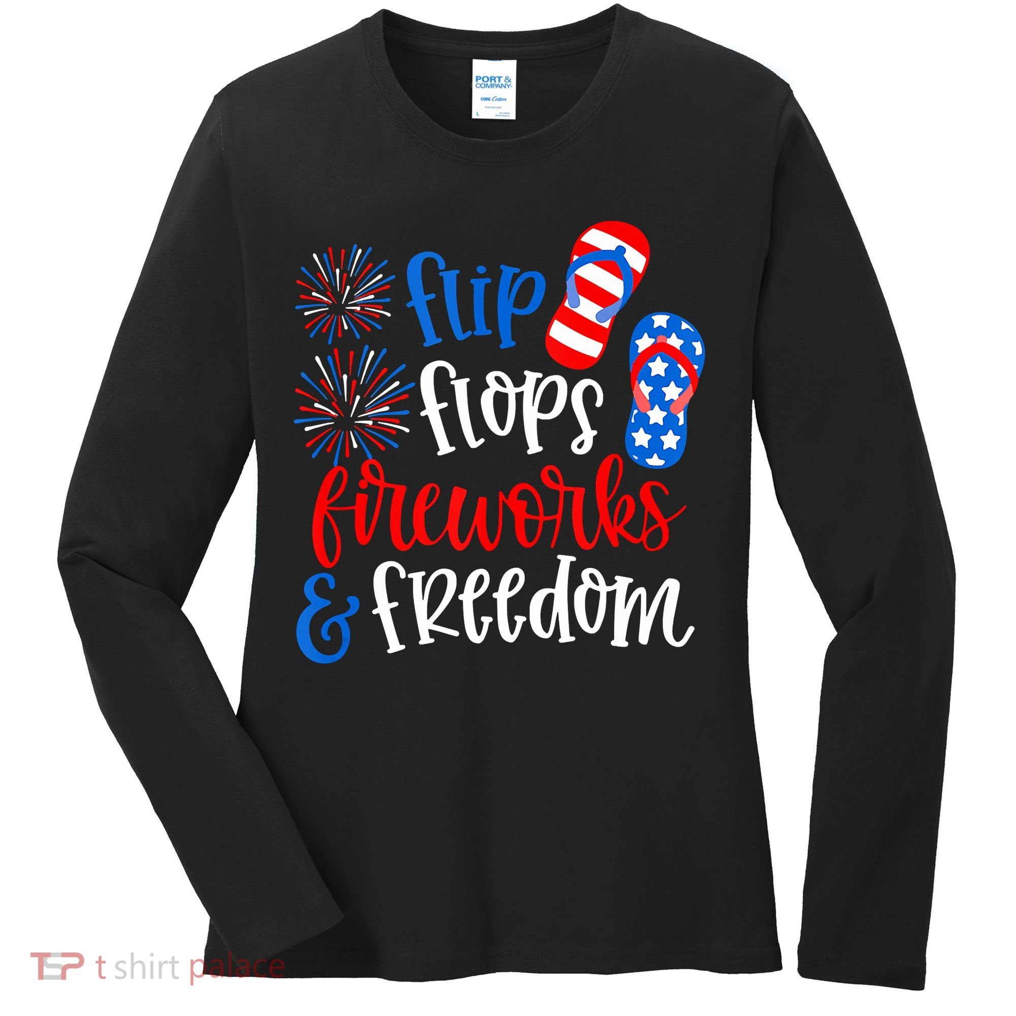 Flip Flops Fireworks And Freedom 4th Of July Us Flag Women's Long Sleeve Shirt