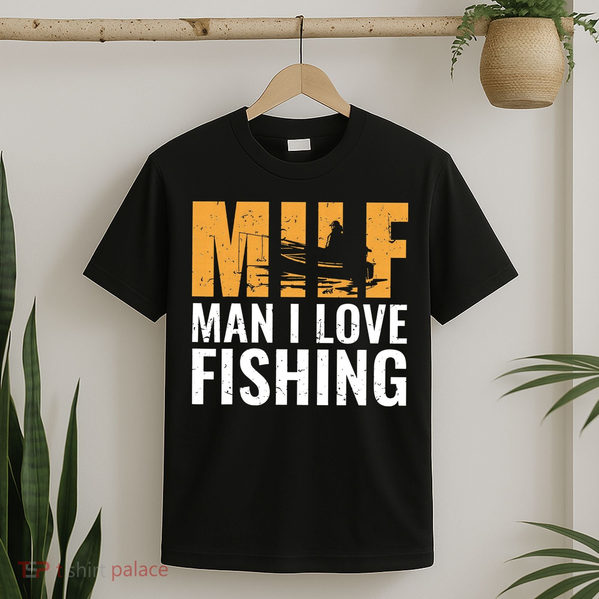 Fisherman Funny Fisher Milf Man I Love Fishing T-Shirt