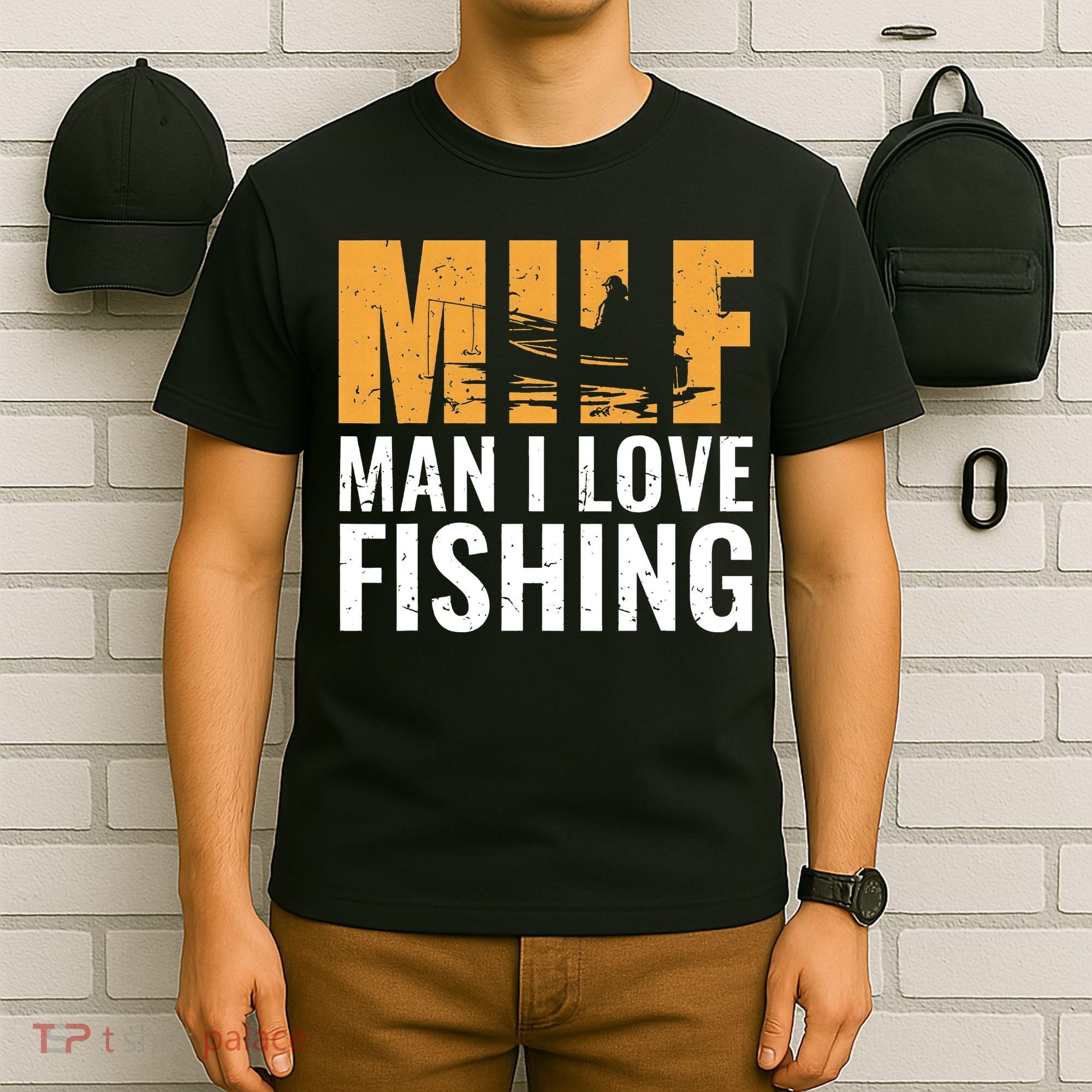 Fisherman Funny Fisher Milf Man I Love Fishing T-Shirt