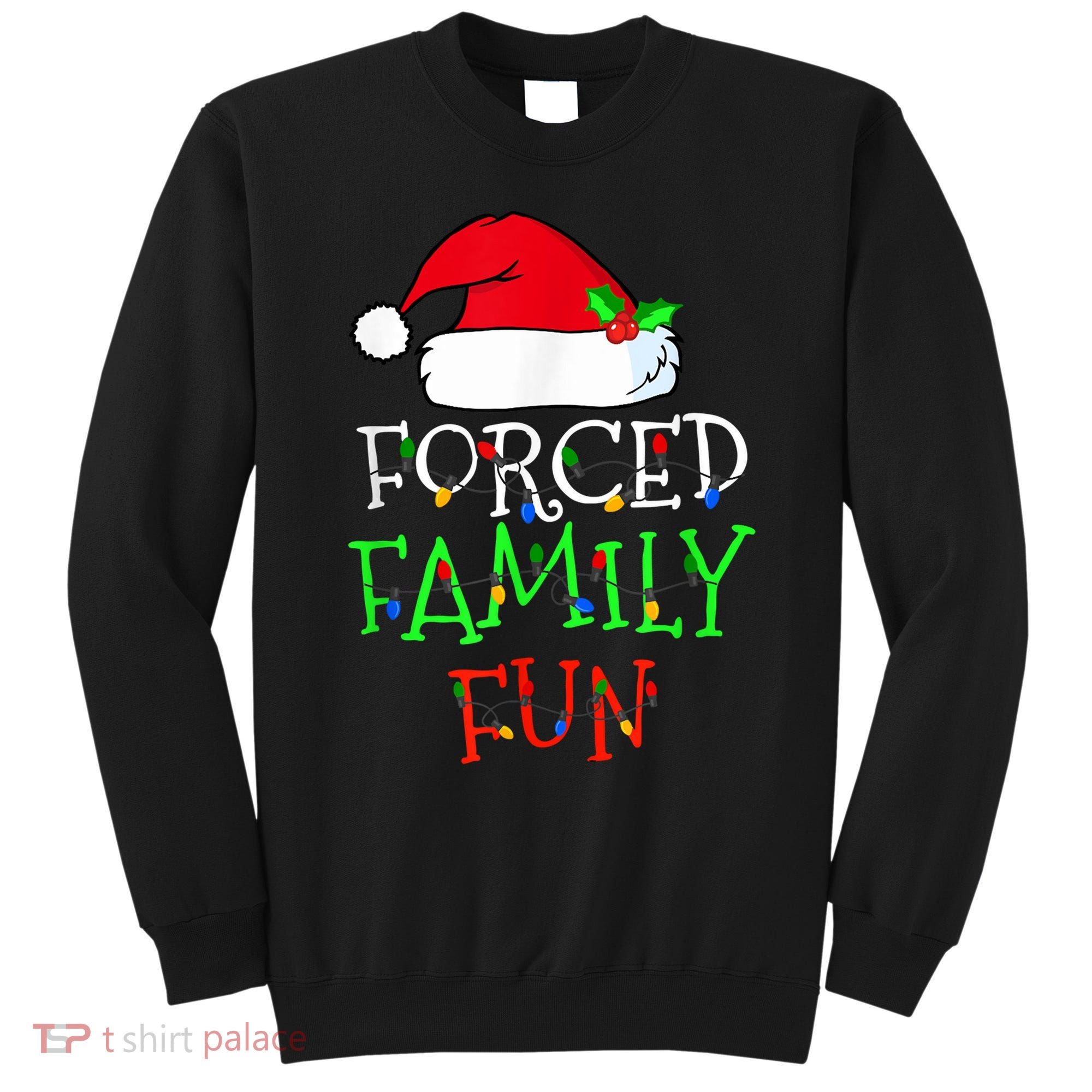 Forced Family Fun Sarcastic Christmas Pajama Family Funny Sweatshirt