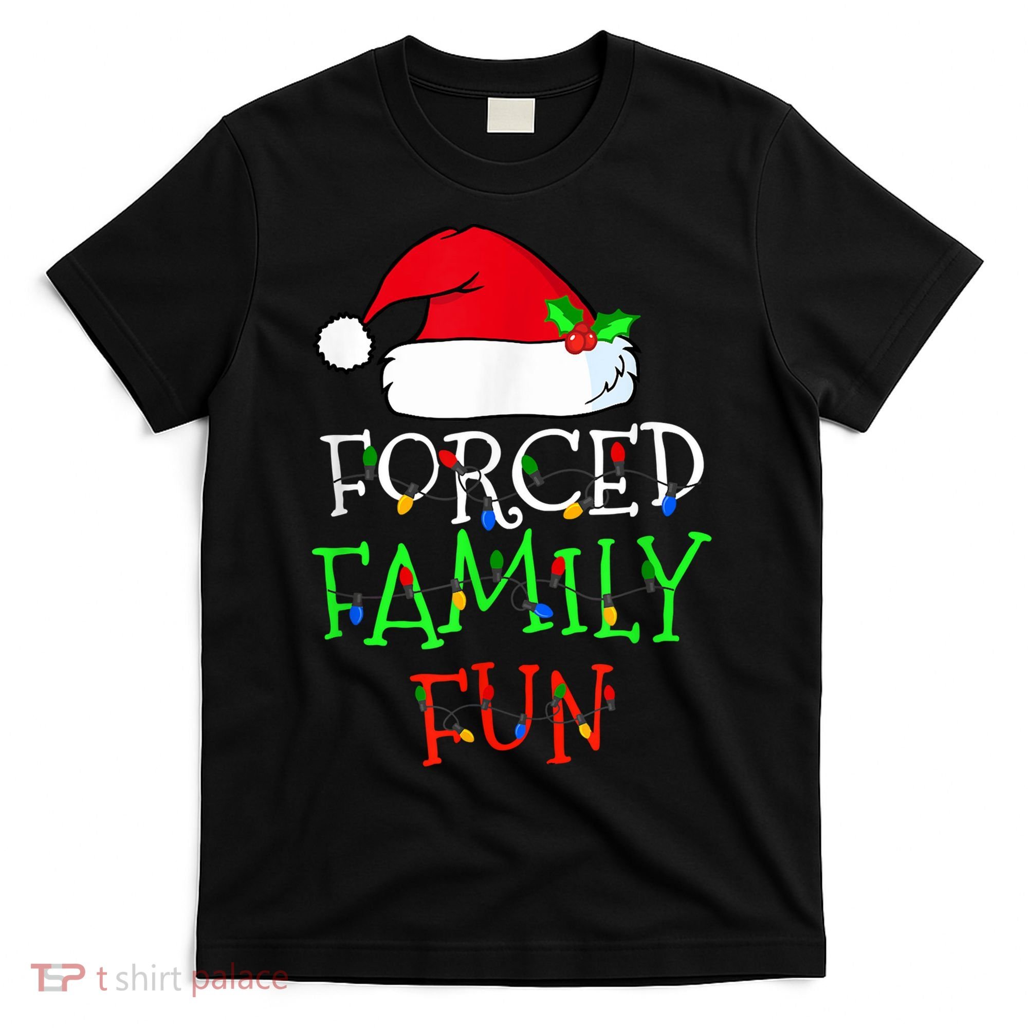 Forced Family Fun Sarcastic Christmas Pajama Family Funny T-Shirt