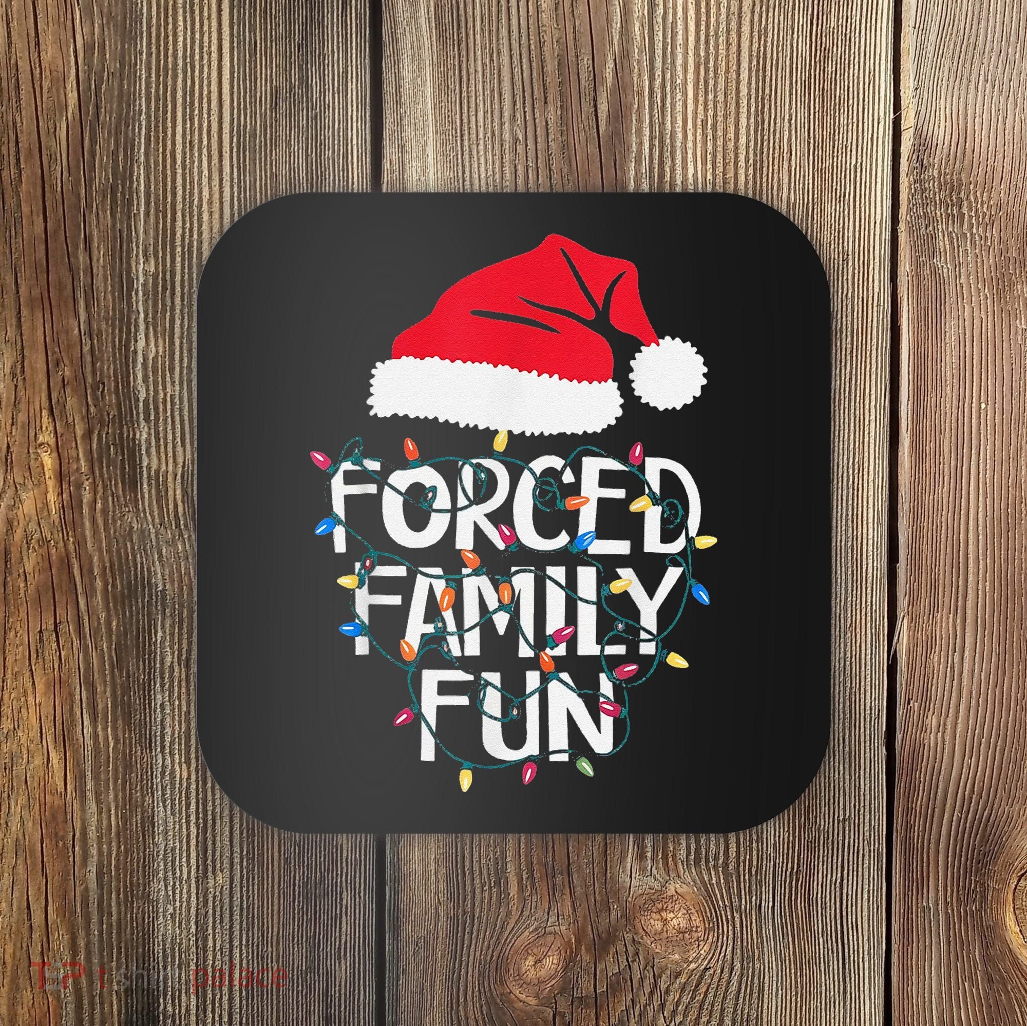 Forced Family Fun Sarcastic Christmas Funny Coaster
