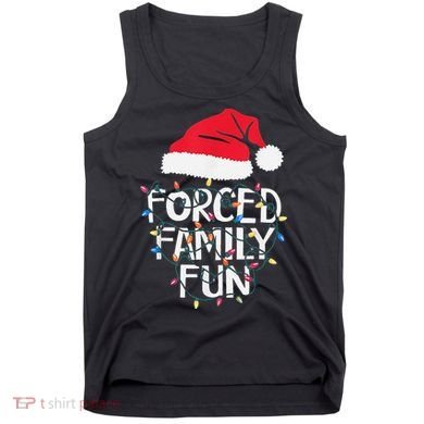 Forced Family Fun Sarcastic Christmas Funny Tank Top