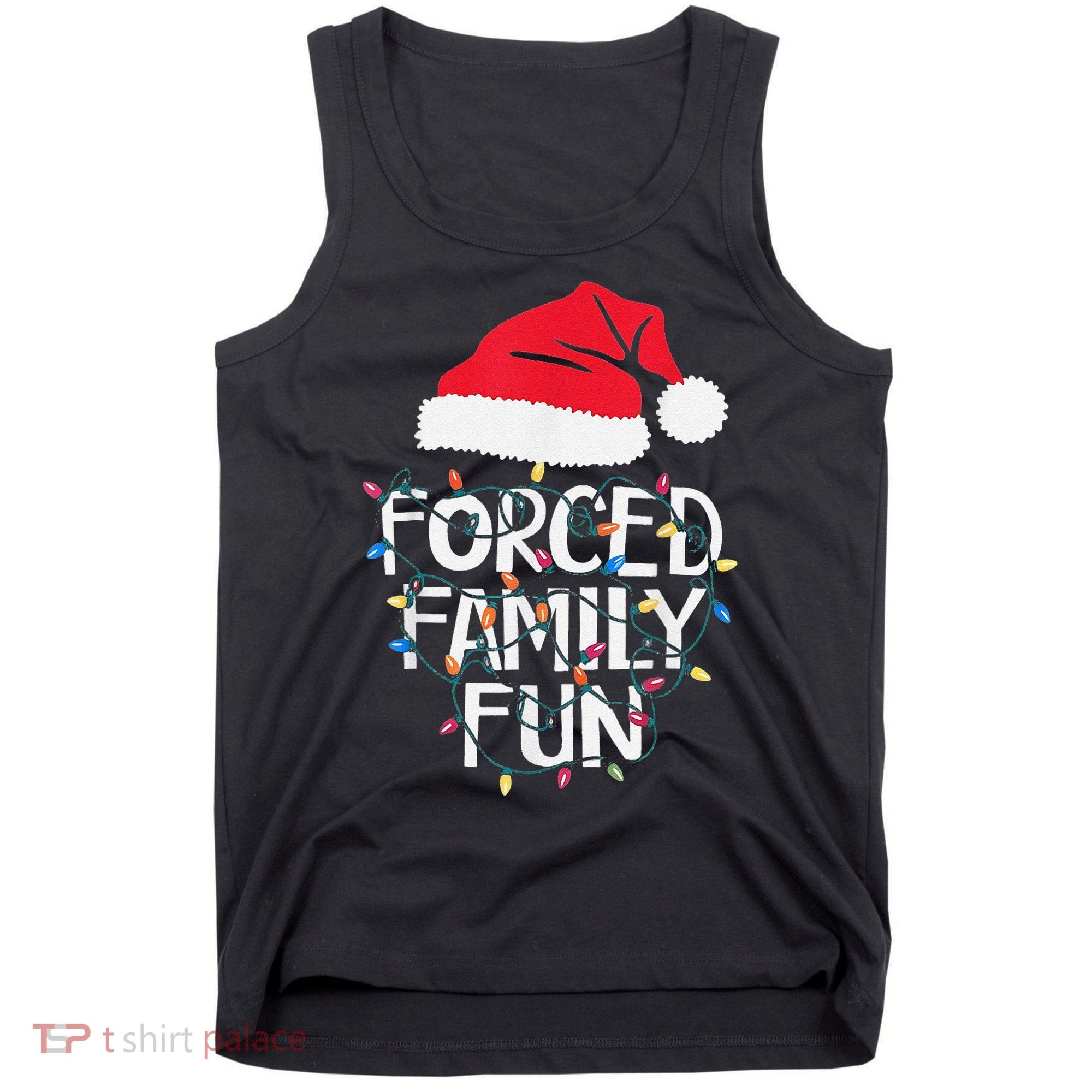 Forced Family Fun Sarcastic Christmas Funny Tank Top