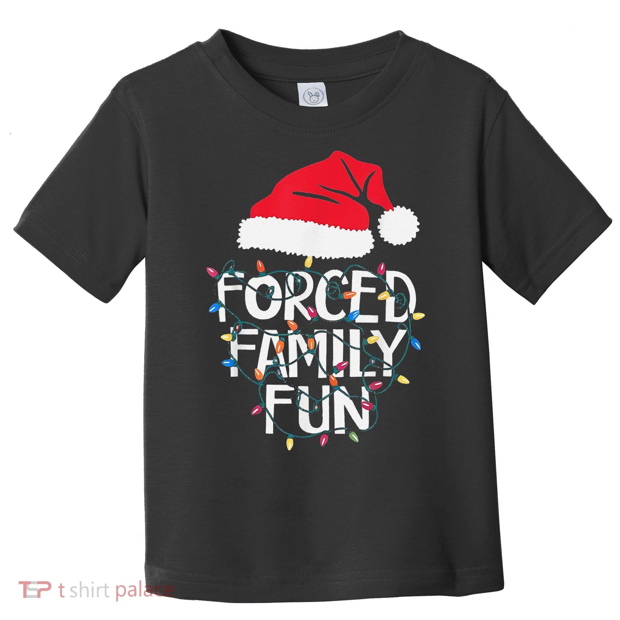 Forced Family Fun Sarcastic Christmas Funny Toddler T-Shirt
