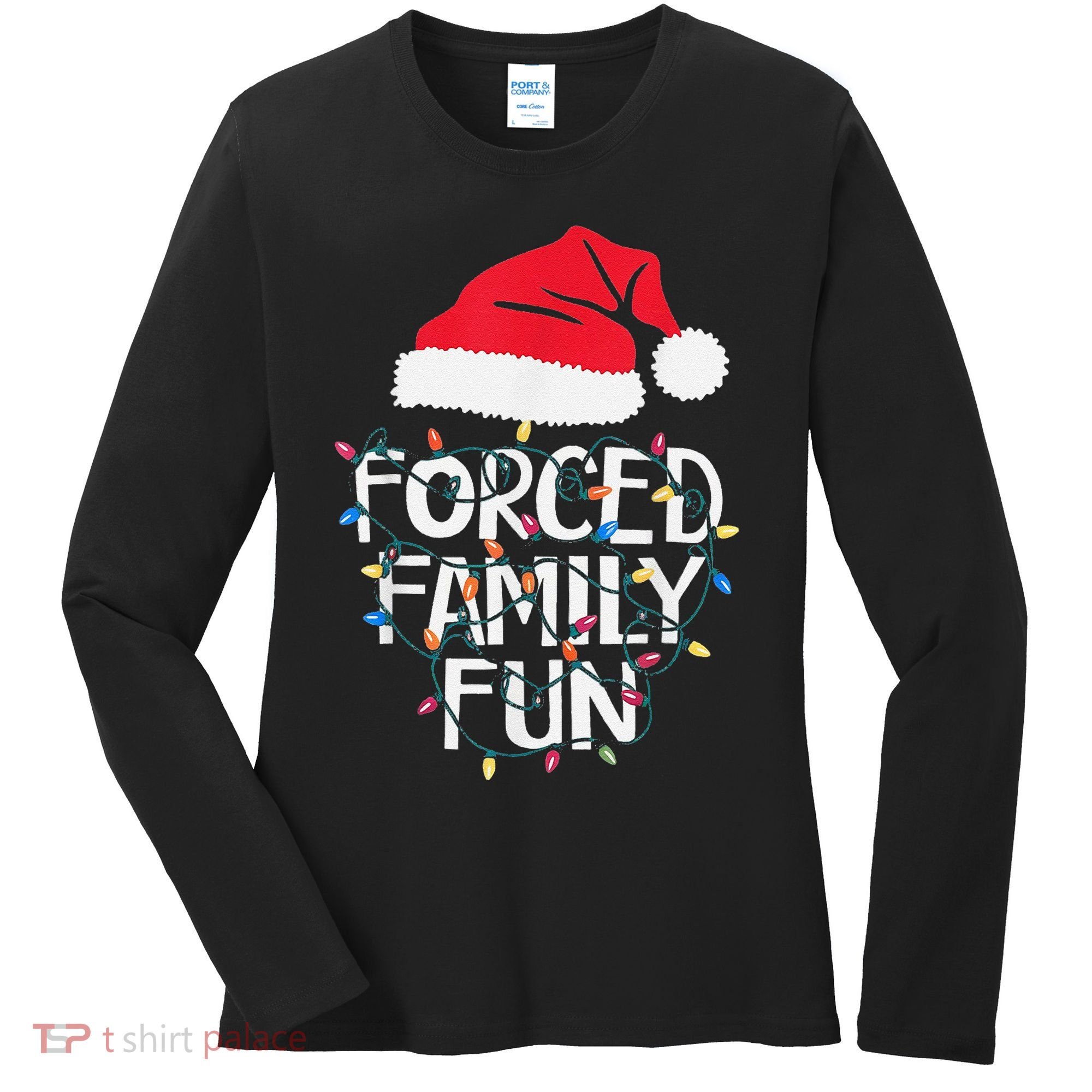 Forced Family Fun Sarcastic Christmas Funny Women's Long Sleeve Shirt