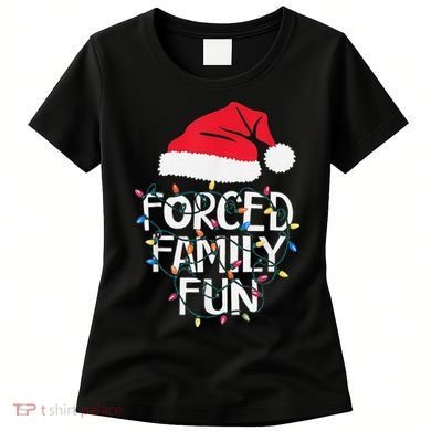 Forced Family Fun Sarcastic Christmas Funny Women's T-Shirt