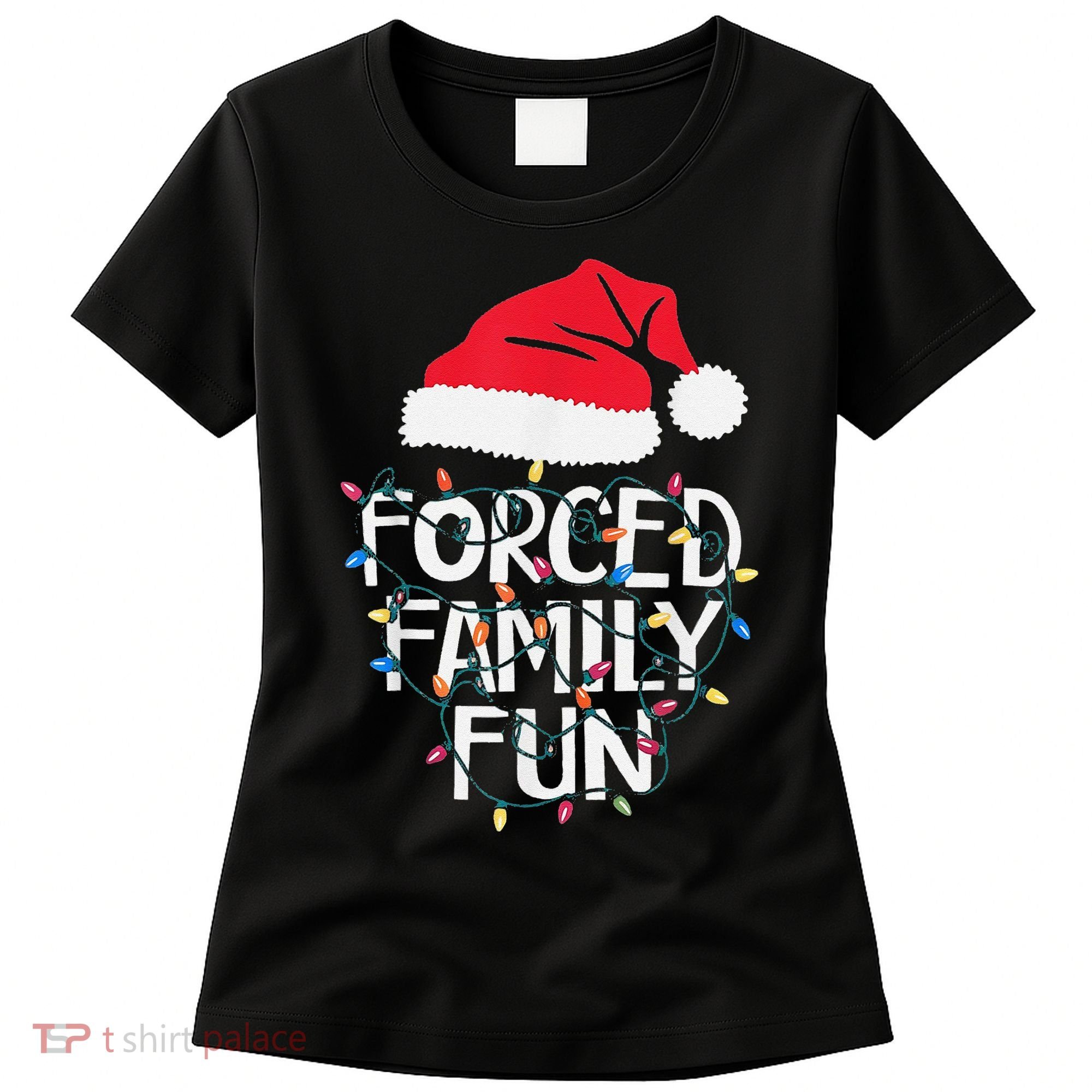 Forced Family Fun Sarcastic Christmas Funny Women's T-Shirt