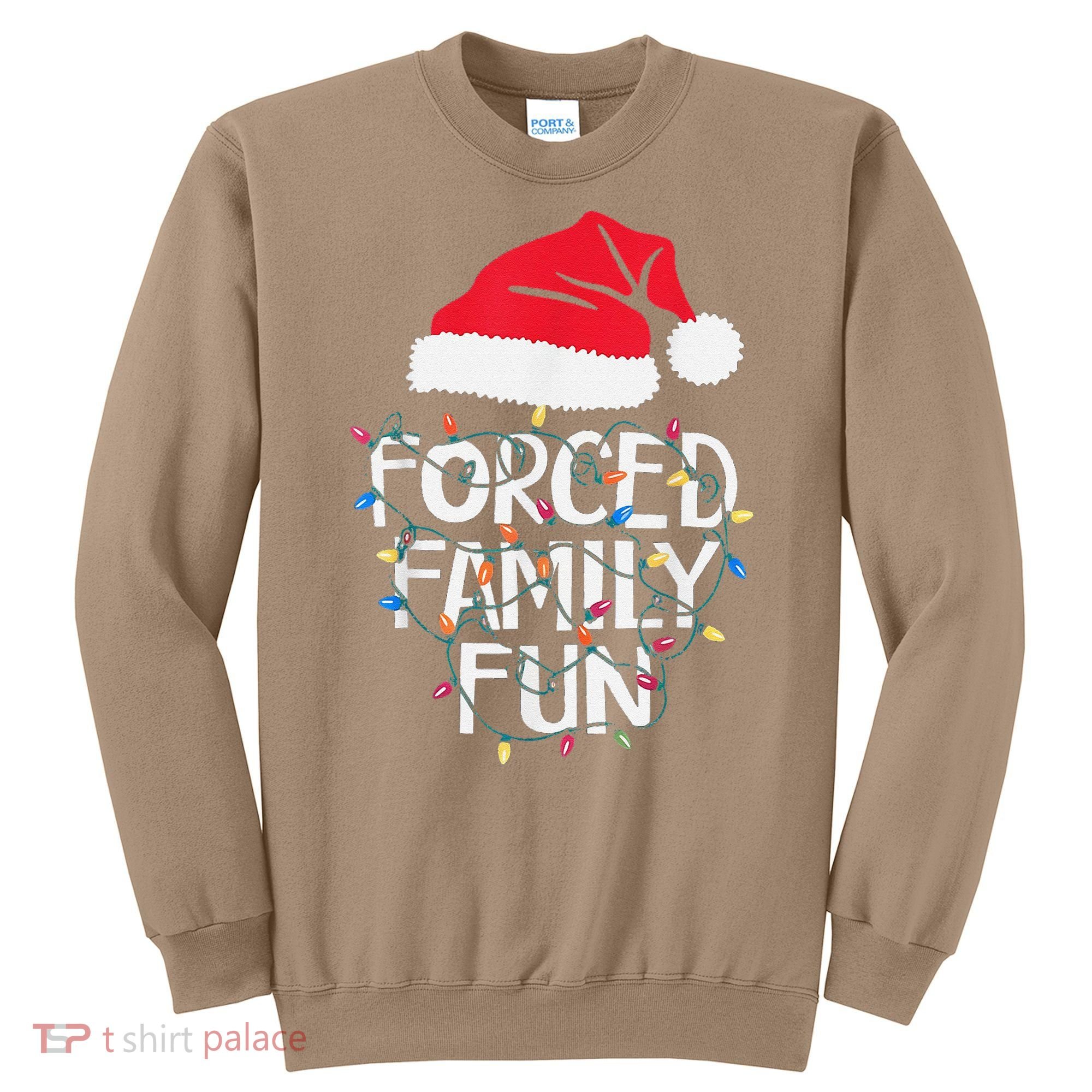 Forced Family Fun Sarcastic Christmas Funny Sweatshirt